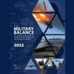 IISS Launches Military Balance 2022 IISS